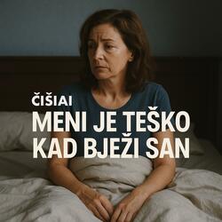 Meni je teško kad bježi san