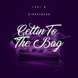 Gettin' to the Bag (feat. KingSiNevo)