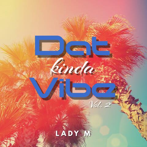 Dat Kinda Vibe, Vol. 2