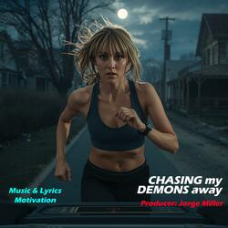 Chasing my Demons Away (Music & Lyrics for Working Out)