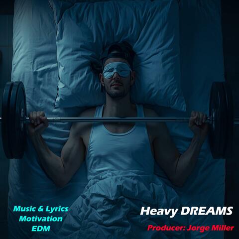 Heavy Dreams (Music & Lyrics for Working Out)