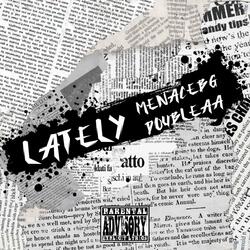Lately (feat. MenaceBgz)