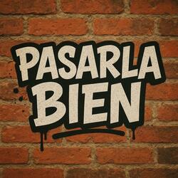 Pasarla bien