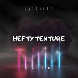 HEFTY TEXTURE