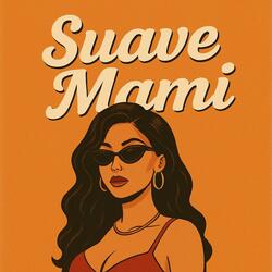 Suave Mami (feat. Ty Relly)