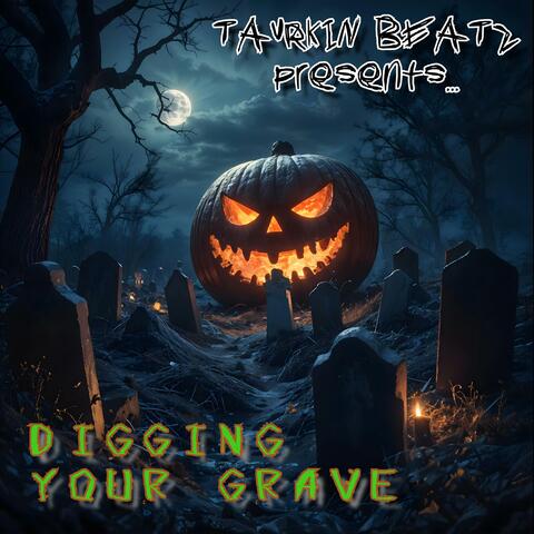 Digging Your Grave