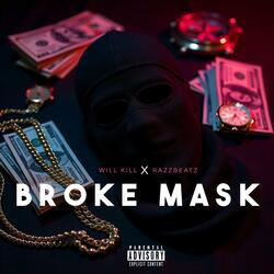 BROKE MASK