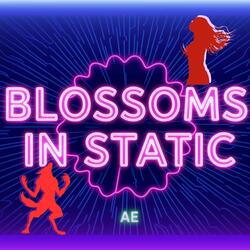 Blossoms in Static