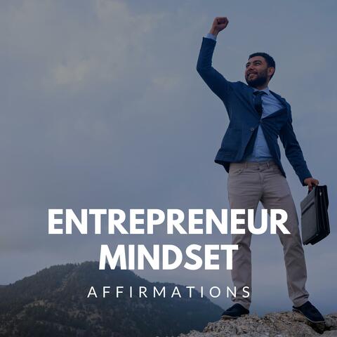 Entrepreneur Mindset Affirmations