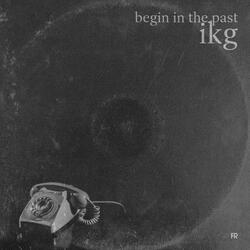Begin in the Past