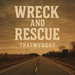 Wreck and Rescue
