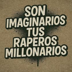 Son imaginarios tus raperos millonarios