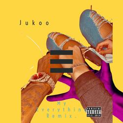 Jukoo My Everything Freestyle