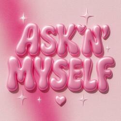 Askin' Myself