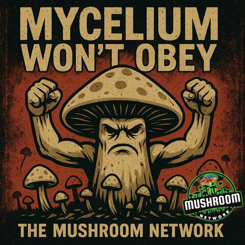 Mycelium Won't Obey