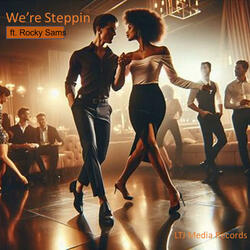 We're Steppin'