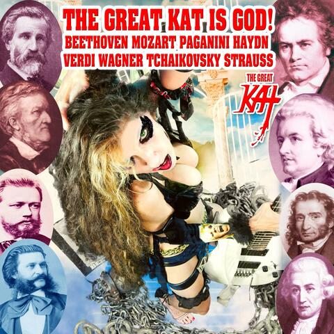 THE GREAT KAT IS GOD! BEETHOVEN MOZART PAGANINI HAYDN VERDI WAGNER TCHAIKOVSKY STRAUSS