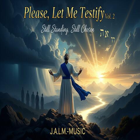 Please Let Me Testify, Vol. 2 (Still Standing, Still Chosen)