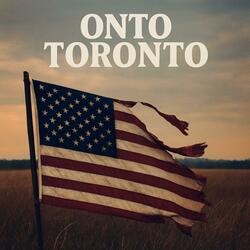 Onto Toronto