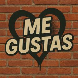Me gustas