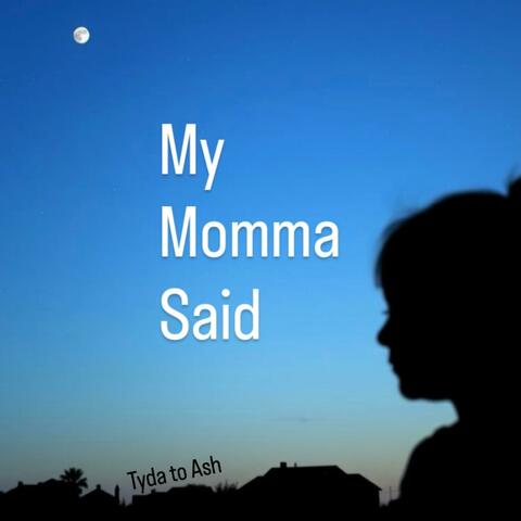 My Momma Said