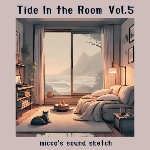 Tide In the Room, Vol. 5