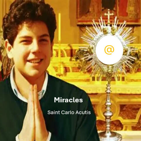 Miracles St Carlo Acutis