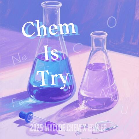 Chem Is Try