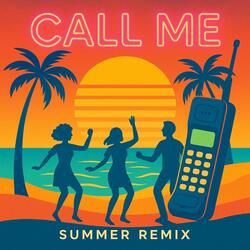 Call Me (Summer Remix)
