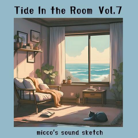 Tide In the Room, Vol. 7