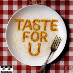 Taste For U