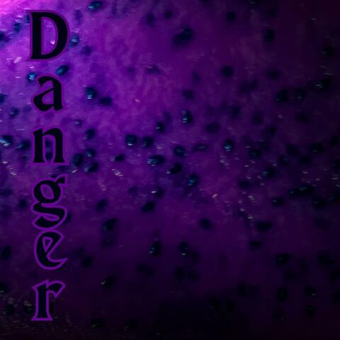Danger