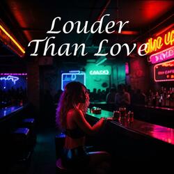 Louder Than Love