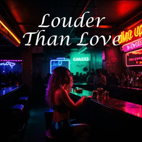 Louder Than Love