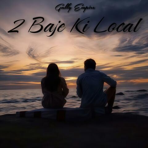 2 baje ki local (Lovestory Rap)