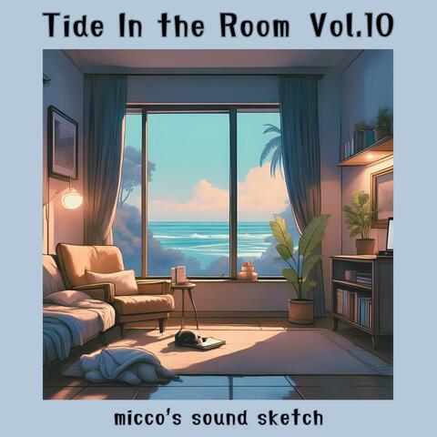 Tide In the Room, Vol. 10