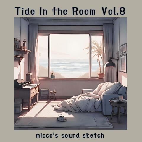 Tide In the Room, Vol. 8
