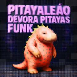 PITAYALEÃO DEVORA PITAYAS FUNK(Sped Up)
