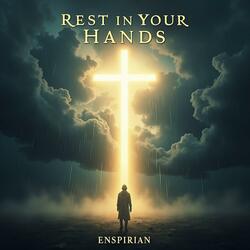 Rest In Your Hands