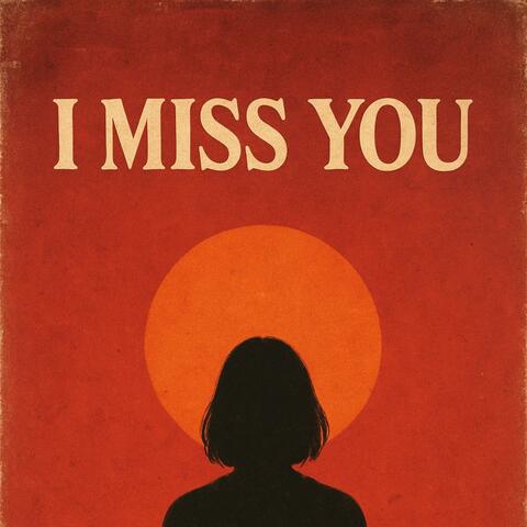 I Miss You