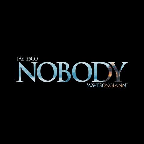 Nobody (feat. Jay Esco)