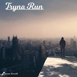 Tryna Run (feat. LeahWrites)