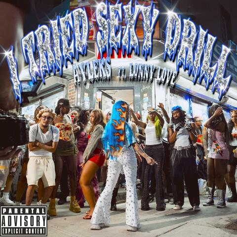 I Tried Sexy Drill (feat. Lonny Love)