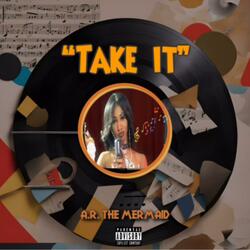 Take it