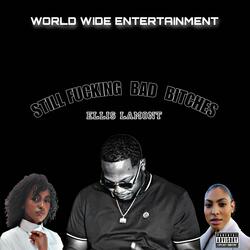 STILL FUCKING BAD BITCHES