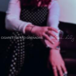 Cigarettes and Grenadine