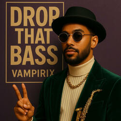 Drop That Bass