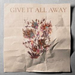 Give It All Away