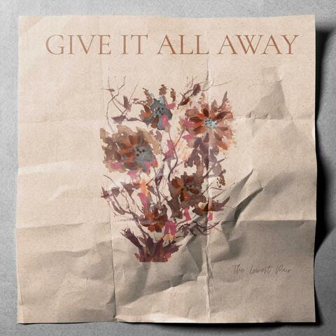 Give It All Away