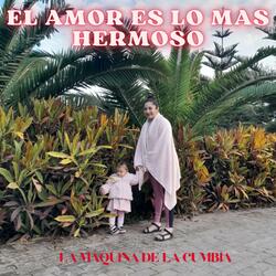 EL AMOR ES LO MAS HERMOSO